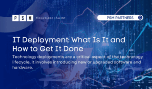 IT Deployment: What Is It and How to Get It Done
