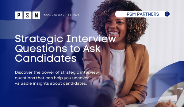 Strategic Interview Questions to Ask Candidates