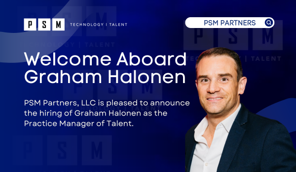 PSM Partners, LLC is pleased to announce the hiring of Graham Halonen as the Practice Manager of Talent.