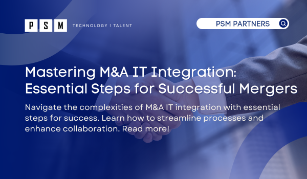 Mastering M&A IT Integration: Essential Steps for Successful Mergers