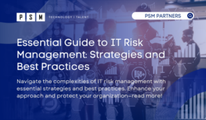 Essential Guide to IT Risk Management: Strategies and Best Practices