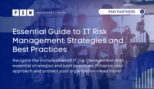 Essential Guide to IT Risk Management: Strategies and Best Practices