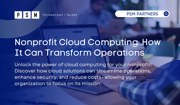 Nonprofit Cloud Computing: How It Can Transform Operations