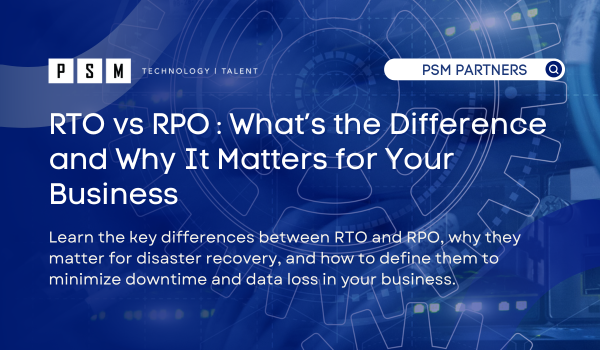 RTO vs RPO : What’s the Difference and Why It Matters for Your Business