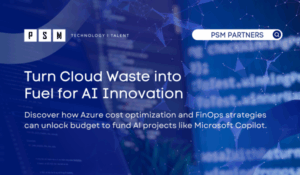 A promotional banner for PSM Partners reads: "Turn Cloud Waste into Fuel for AI Innovation. Discover how Azure cost optimization and FinOps strategies can unlock budget to fund AI projects like Microsoft Copilot." Coding graphics in the background.