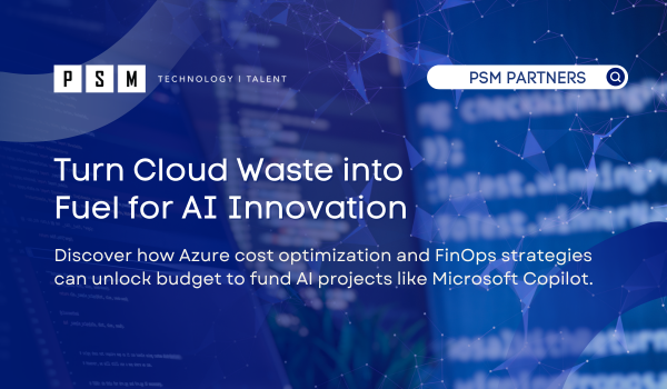 A promotional banner for PSM Partners reads: "Turn Cloud Waste into Fuel for AI Innovation. Discover how Azure cost optimization and FinOps strategies can unlock budget to fund AI projects like Microsoft Copilot." Coding graphics in the background.