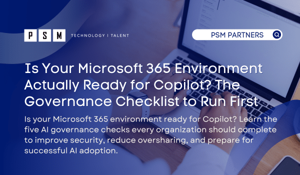 A promotional graphic for PSM Partners about Microsoft 365 Copilot readiness, featuring a governance checklist for security, oversharing, and AI adoption, with a laptop and a blue background.